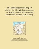 Buku tentang Water Heater item: The 2009 Import and Export Market for Electric Instantaneous or Storage Water Heaters and Immersion Heaters in Germany