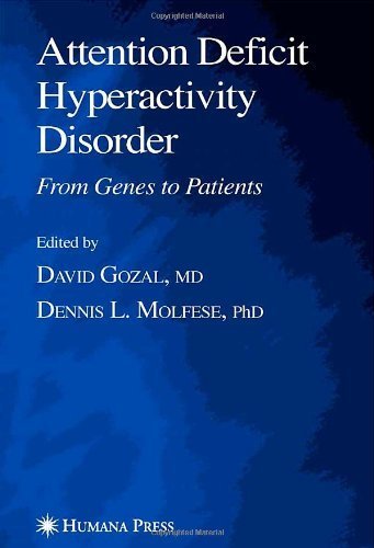 Attention Deficit Hyperactivity Disorder: From Genes to Patients (Contemporary Clinical Neuroscience) 1st edition by Gozal, David published by Humana Press Hardcover