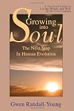 Growing Into Soul: The Next Step in Human Evolution