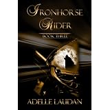 Iron Horse Rider Three (Iron Horse Rider Trilogy)