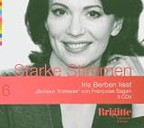 Bonjour Tristesse. Starke Stimmen. Brigitte H�rbuch-Edition, 3 CDs
