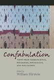 Confabulation: views from neuroscience, psychiatry, psychology and philosophy