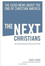 The Next Christians: The Good News About the End of Christian America