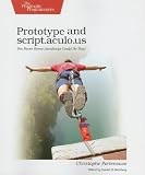 Prototype and script.aculo.us: You Never Knew JavaScript Could Do This! (Pragmatic Programmers)