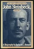 The true adventures of John Steinbeck, writer : a biography