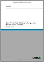 Et in Arcadia Ego - Bildbesprechungen von Menzel, D&uuml;rer, Tischbein