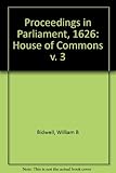 Proceedings in Parliament, 1626