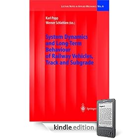 System Dynamics and Long-Term Behaviour of Railway Vehicles, Track and Subgrade