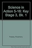Science in action 5 to 16. Key stage 3
