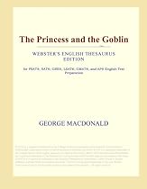 The Princess and the Goblin (Webster's English Thesaurus Edition)