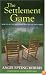 The Settlement Game: How to Settle an Estate Peacefully and Fairly