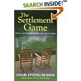 The Settlement Game: How to Settle an Estate Peacefully and Fairly by Angie Epting Morris