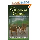 Click here to buy The Settlement Game: How to Settle an Estate Peacefully and Fairly by  Angie Epting Morris.