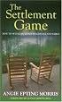 The Settlement Game: How to Settle an Estate Peacefully and Fairly