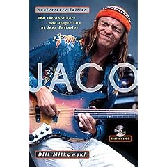 Pastorius, Jaco: Jaco - The Extraordinary And Tragic Life of Jaco Pastorius (Milkowski, Bill)