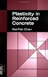 Plasticity in Reinforced Concrete (J. Ross Publishing Classics) - 1932159746