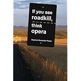 if you see roadkill think opera