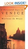 A Thousand Days In Venice: An Unexpected Romance
