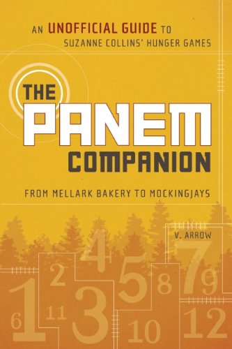 The Panem Companion: An Unofficial Guide to Suzanne Collins' Hunger Games, From Mellark Bakery to Mockingjays