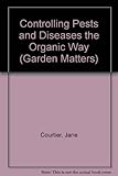 Controlling pests and diseases the organic way