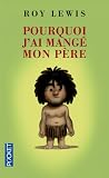 Pourquoi J'Ai Mange Mon Pere