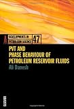 PVT and Phase Behaviour Of Petroleum Reservoir Fluids, Volume 47 (Developments in Petroleum Science)