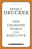 The Changing World of the Executive (Drucker Library)