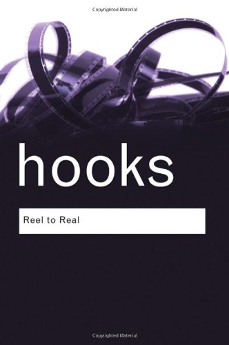 Reel to Real: Race, Sex and Class at the Movies (Routledge Classics)