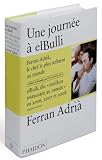 Une journ�e � elBulli : A la d�couverte des id�es, des m�thodes et de la cr�ativit� de Ferran Adri�