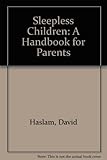 Sleepless children : a handbook for parents