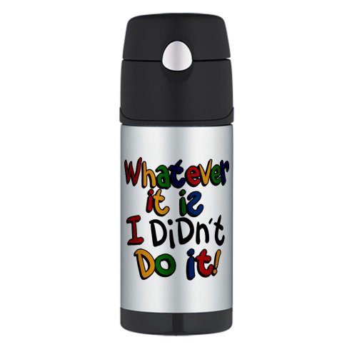 Thermos Travel Water Bottle Whatever It Is I Didnt Do It