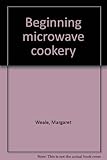 Beginning microwave cookery