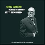 Produkt-Bild: Thomas Bernhard h&auml;tte geschossen - Update 2008: Neuaufzeichnung des aktuellen Kabarettsolos