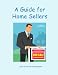 A Guide for Home Sellers