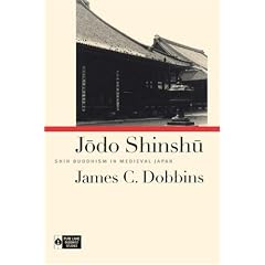 Jodo Shinshu: Shin Buddhism in Medieval Japan (Institute of Buddhist Studies)