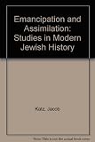 Emancipation and assimilation : studies in modern Jewish history