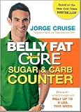 The Belly Fat Cure Sugar & Carb Counter 1st  edition Text Only