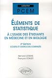 Eléments de statistique à l usage des étudiants en médecine et en biologie : Cours et exercices corrigés