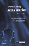 Understanding Eating Disorders: Conceptual and Ethical Issues in the Treatment of Anorexia and Bulimia Nervosa (Issues in Biomedical Ethics)