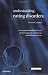 Understanding Eating Disorders: Conceptual and Ethical Issues in the Treatment of Anorexia and Bulimia Nervosa (Issues in Biomedical Ethics)