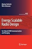 Energy Scalable Radio Design: for Pulsed UWB Communication and Ranging (Analog Circuits and Signal Processing)