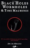 Black Holes, Wormholes & Time Machines