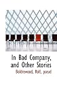 In Bad Company, and Other Stories