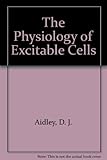 The physiology of excitable cells