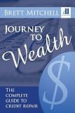 Journey To Wealth: The Complete Guide to Credit Repair