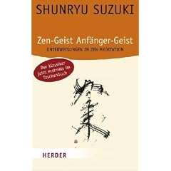 Zen-Geist, Anf�nger-Geist: Unterweisungen in Zen-Meditation (HERDER spektrum)