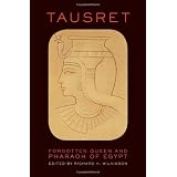 Tausret: Forgotten Queen and Pharaoh of Egypt