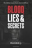 Blood, Lies, & Secrets