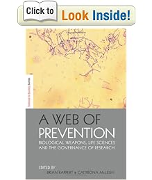 A Web of Prevention: Biological Weapons, Life Sciences and the Future Governance of Research (Science in Society Series)
