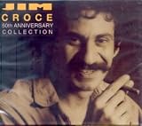 Jim Croce The 50th Anniversary Collection